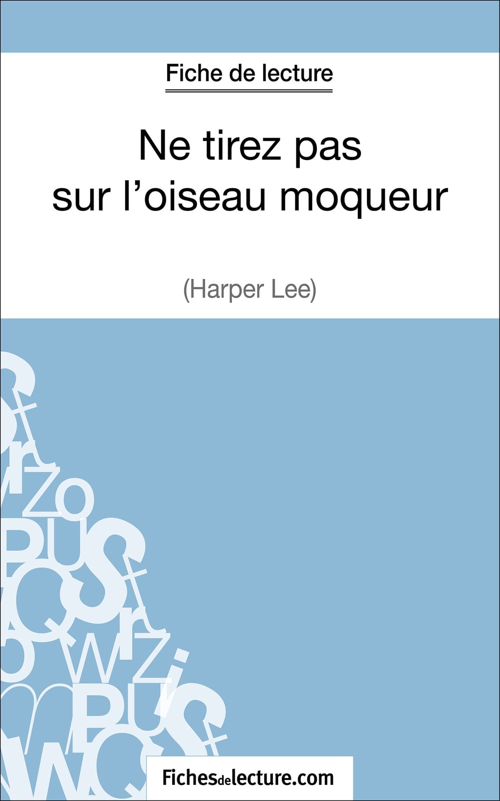 Ne tirez pas sur l'oiseau moqueur d'Harper Lee (Fiche de lecture) - Cover