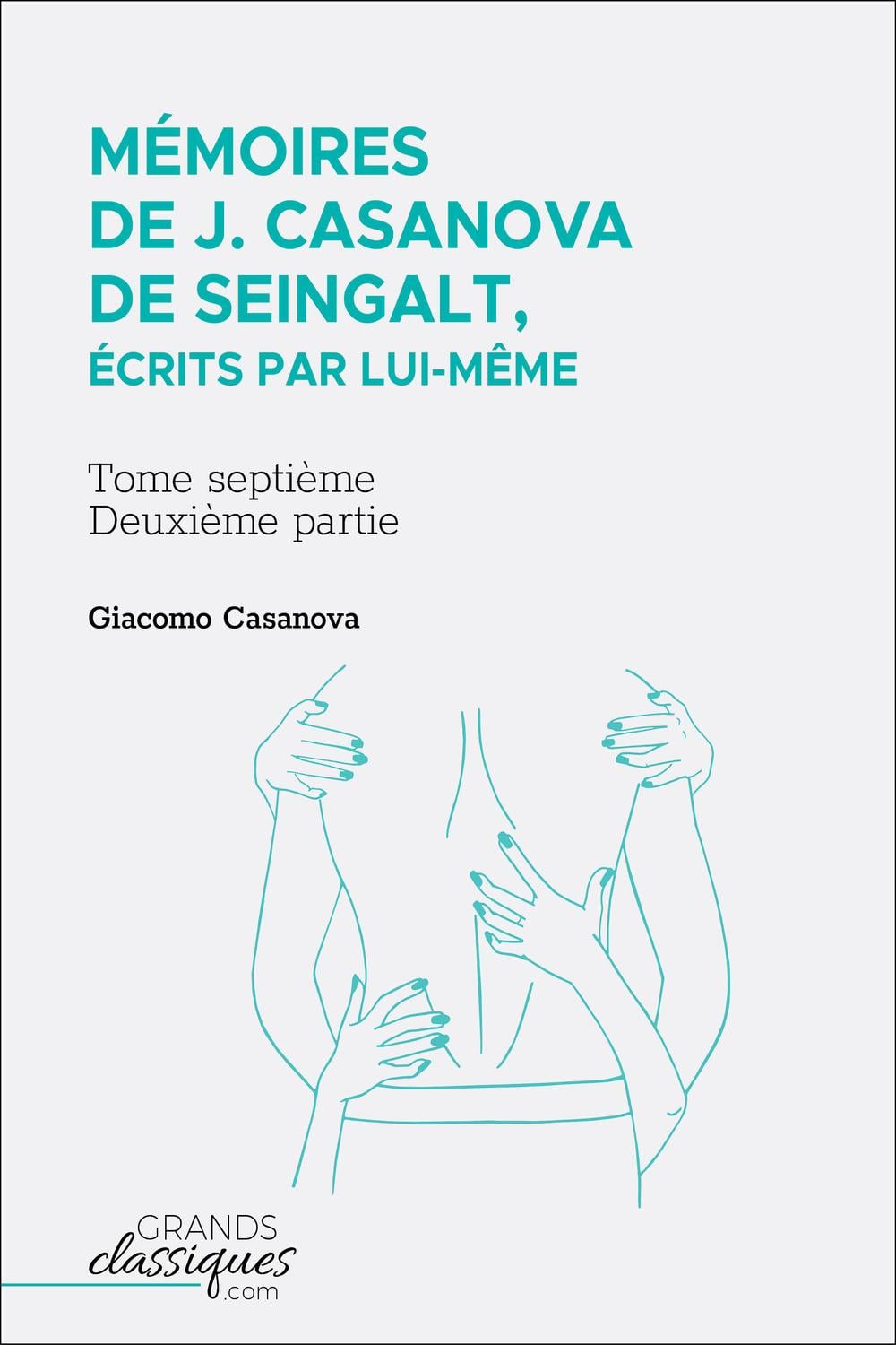 Mémoires de J. Casanova de Seingalt, écrits par lui-même - Cover