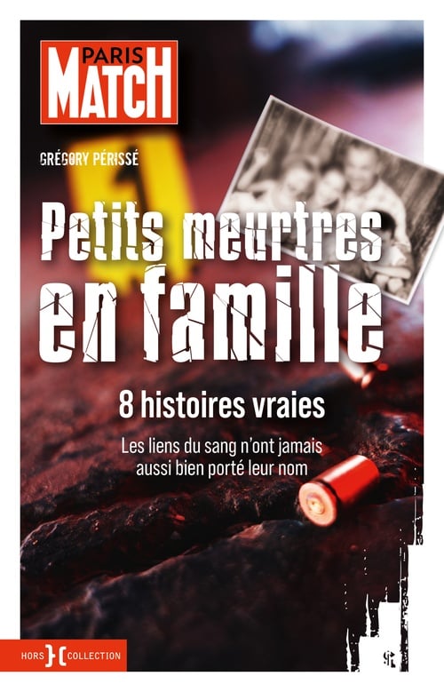 Petits Meurtres en famille - 8 histoires true crime avec Paris Match - Cover