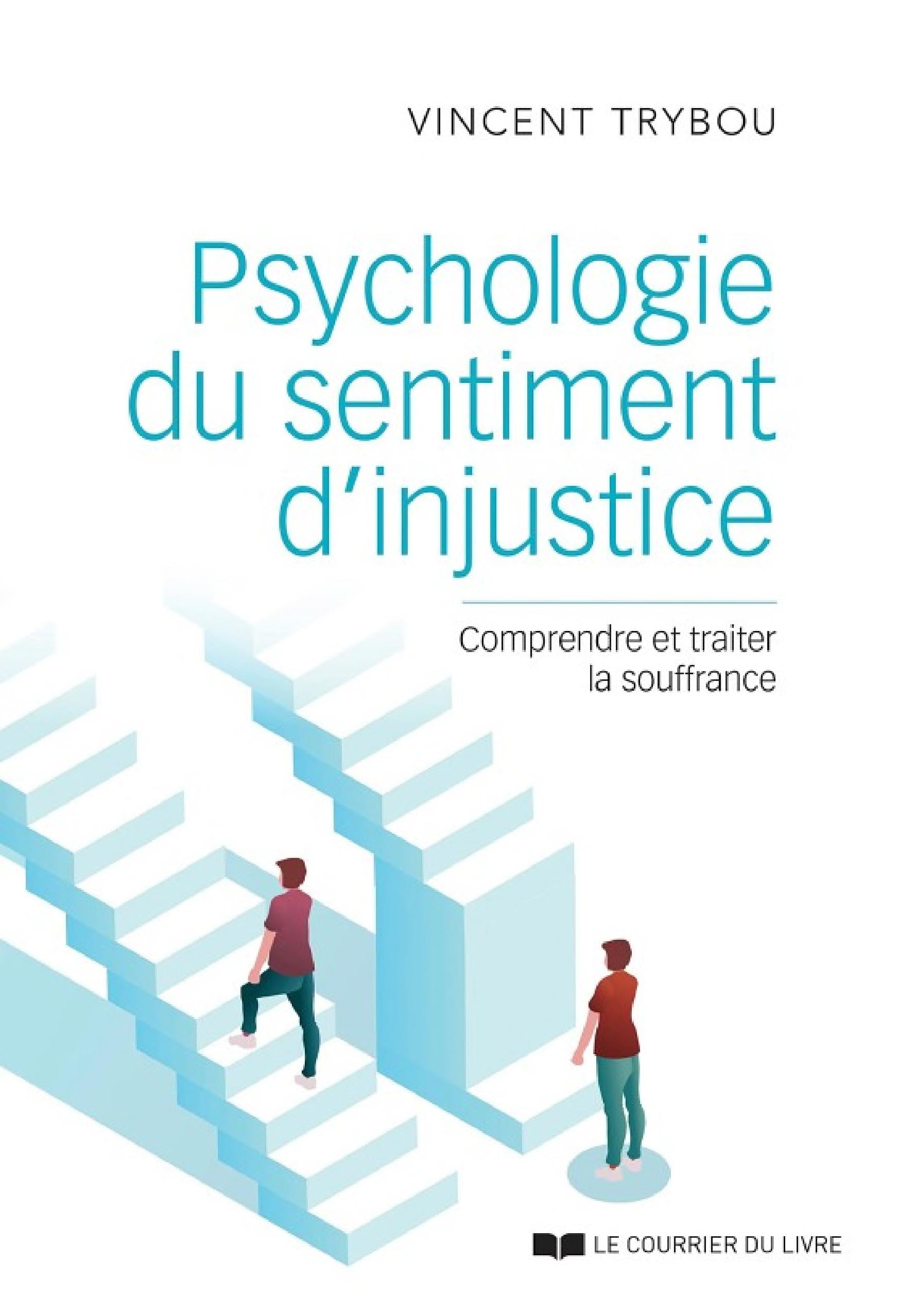 Psychologie du sentiment d'injustice - Comprendre et traiter la souffrance - Cover