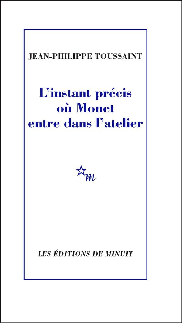 L'instant précis où Monet entre dans l'atelier - Cover