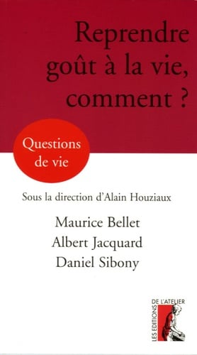 Reprendre goût à la vie, comment ? - Cover