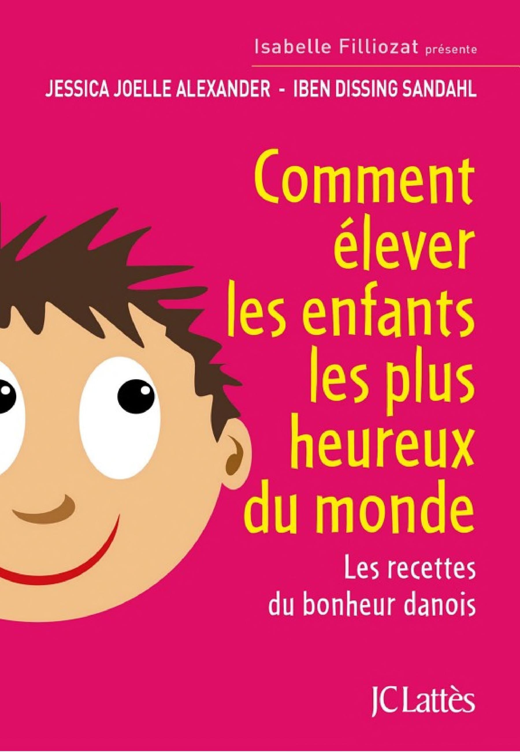 Comment élever les enfants les plus heureux du monde - Cover