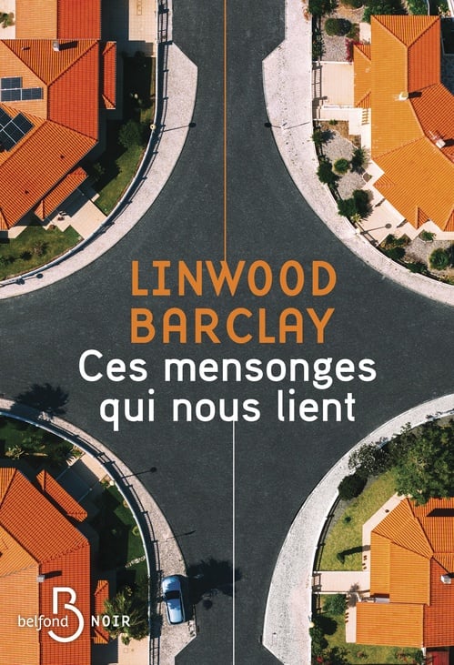Ces mensonges qui nous lient - Le nouveau thriller de Linwood Barclay - Cover