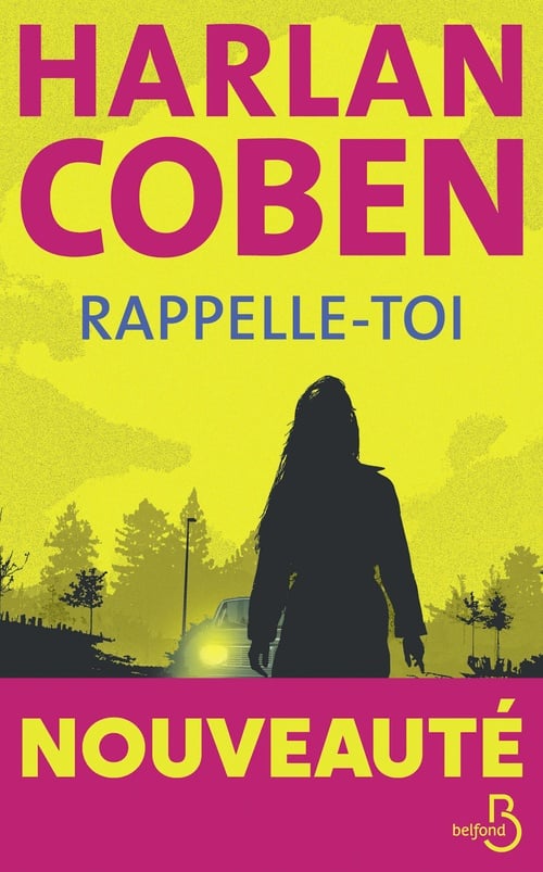 Rappelle-toi - Le nouveau roman policier d'Harlan Coben - un thriller haletant mêlant suspense et enquête autour d'une mystérieuse disparition, où secrets et meurtres s'entrelacent. - Cover