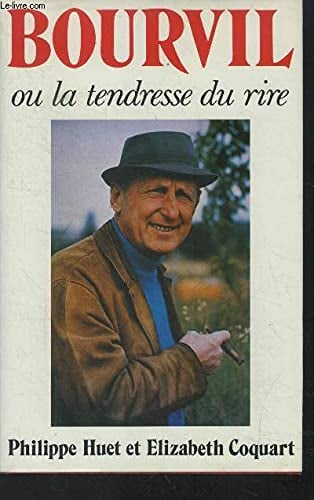 Bourvil ou La tendresse du rire - Cover