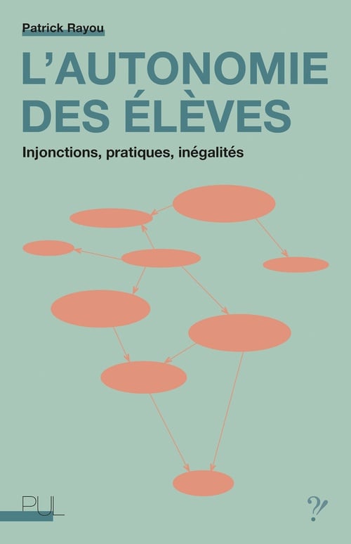 L’Autonomie des élèves Injonctions, pratiques, inégalités - Cover