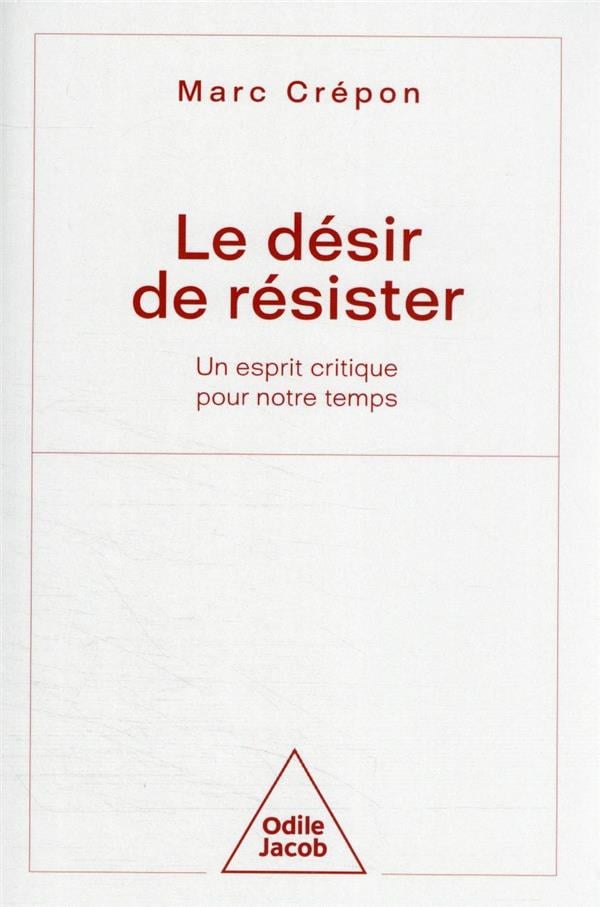 Le Désir de résister: Un esprit critique pour notre temps - Cover