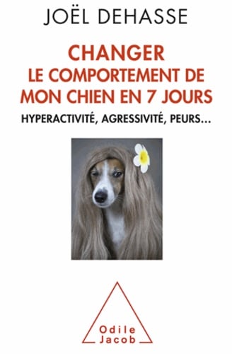 Changer le comportement de mon chien en 7 jours - Cover