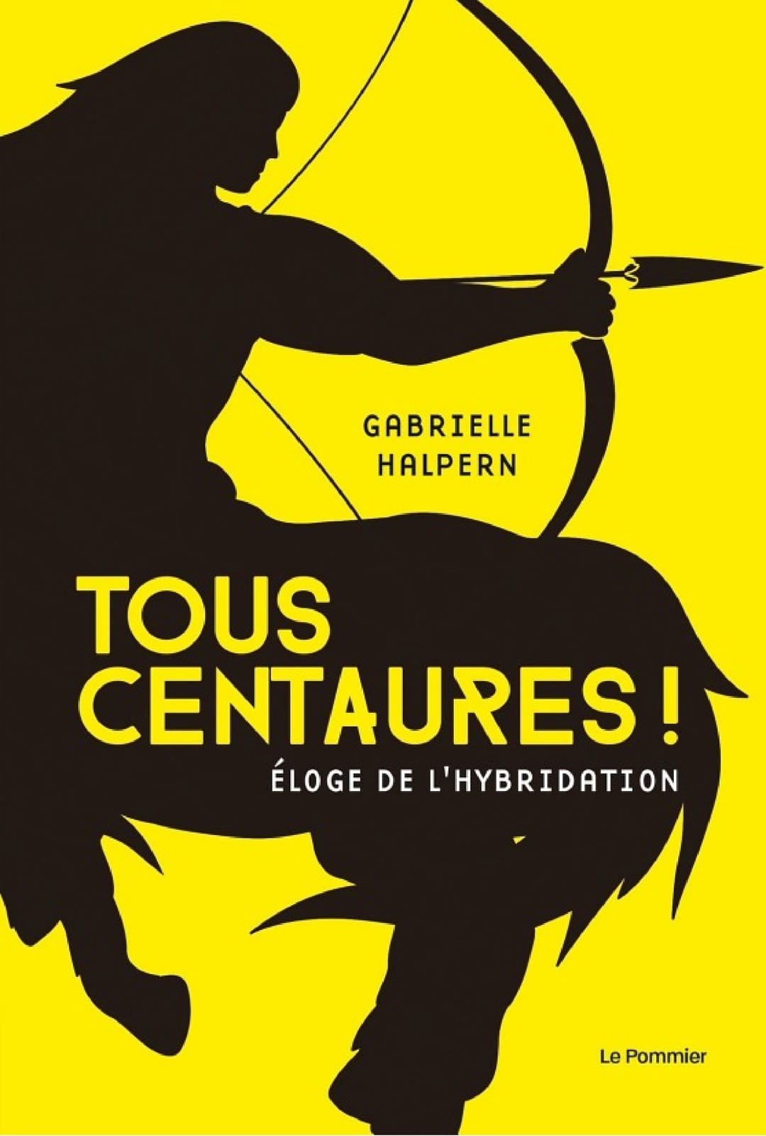 Tous centaures ! Éloge de l'hybridation - Cover