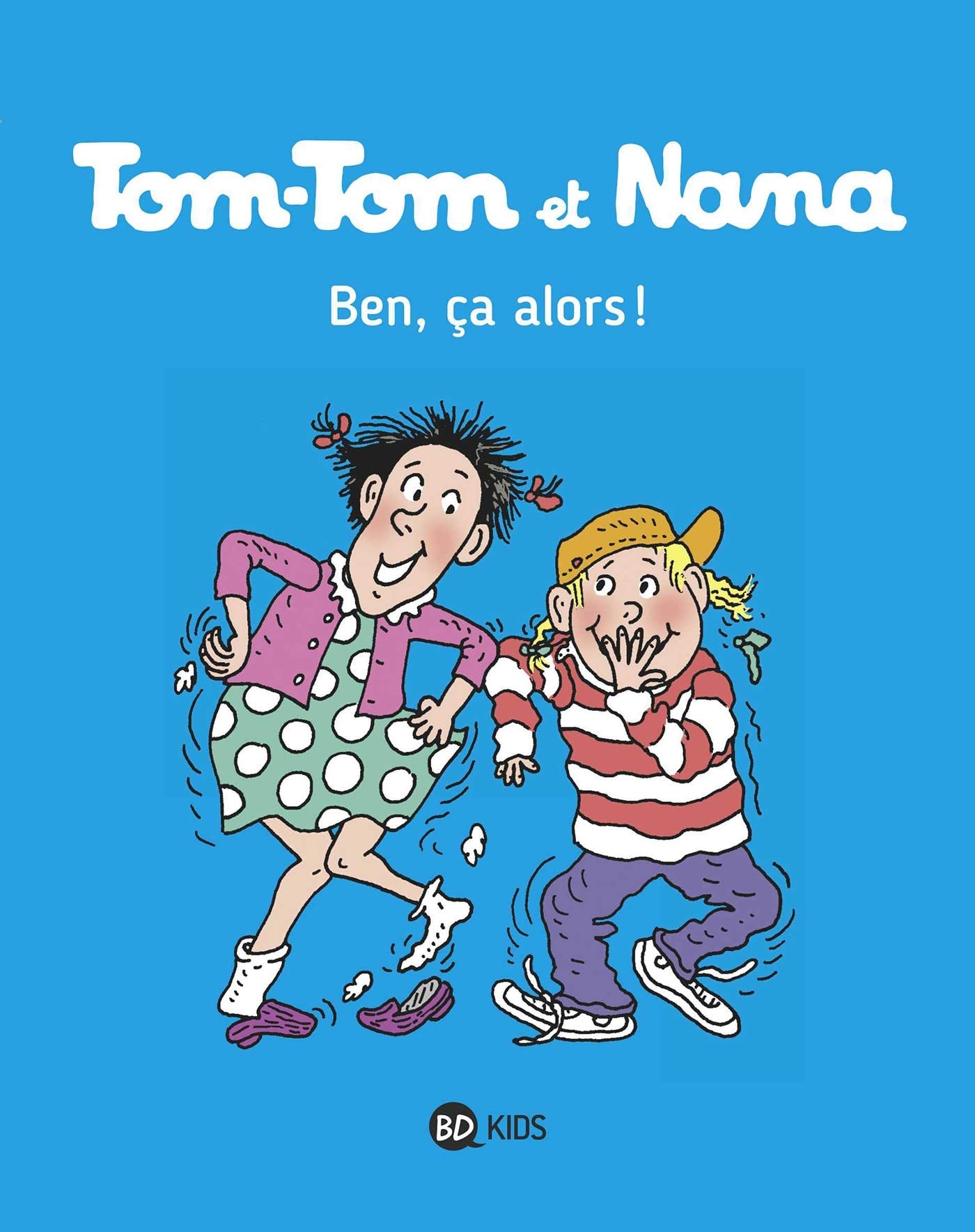 Tom-Tom et Nana, Tome 33: Ben ça, alors ! - Cover