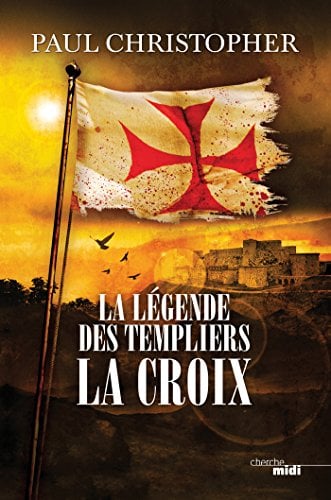 La Légende des Templiers - La Croix - Cover