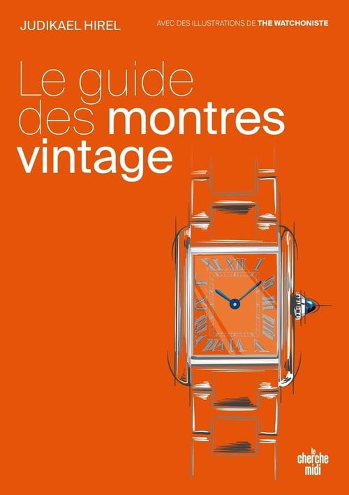 Le guide des montres vintage - Il est temps de vous faire plaisir - Cover