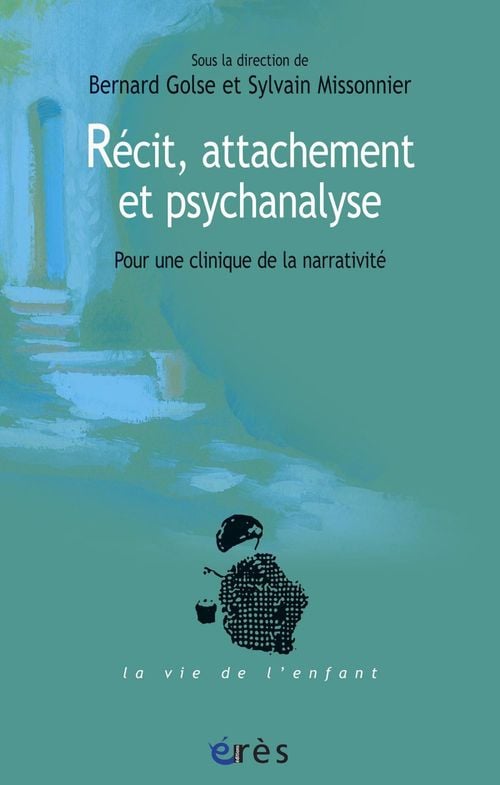 Récit, attachement et psychanalyse (La vie de l'enfant) - Cover