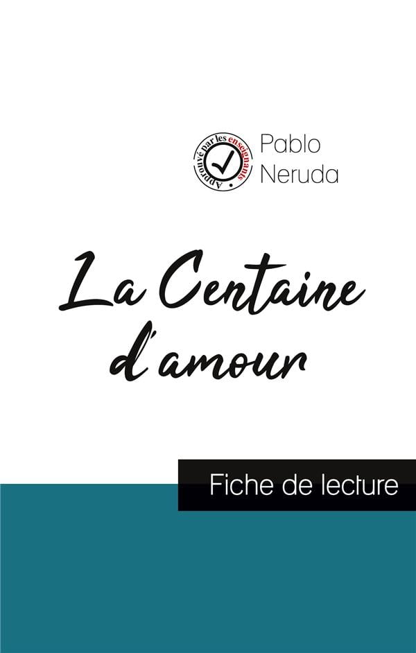 La Centaine d'amour de Pablo Neruda (fiche de lecture et analyse complète de l'oeuvre) - Cover