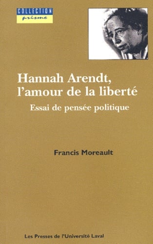 Hannah Arendt, l'amour de la liberté essai de pensée politique - Cover