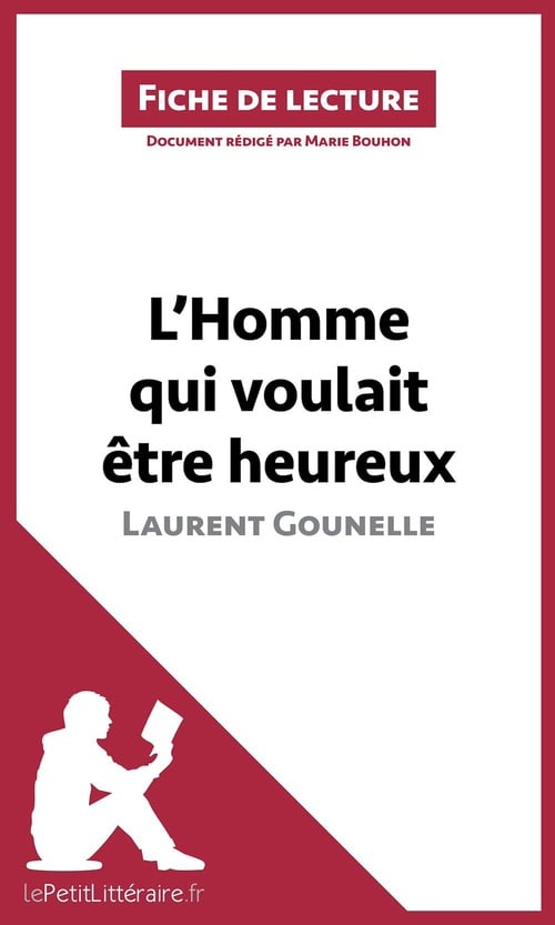 L'Homme qui voulait être heureux de Laurent Gounelle Analyse complète et résumé détaillé de l'oeuvre - Cover