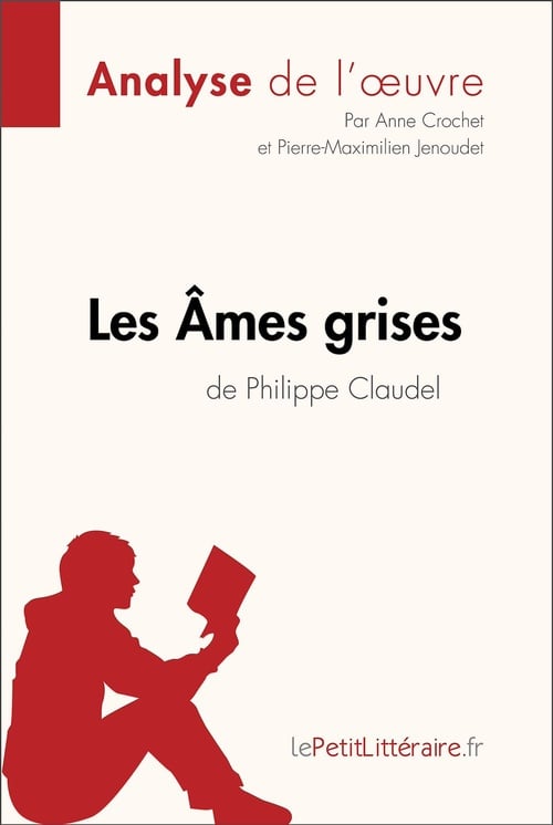 Les Âmes grises de Philippe Claudel (Analyse de l'oeuvre): Analyse complète et résumé détaillé de l'oeuvre (Fiche de lecture) (French Edition) - Cover