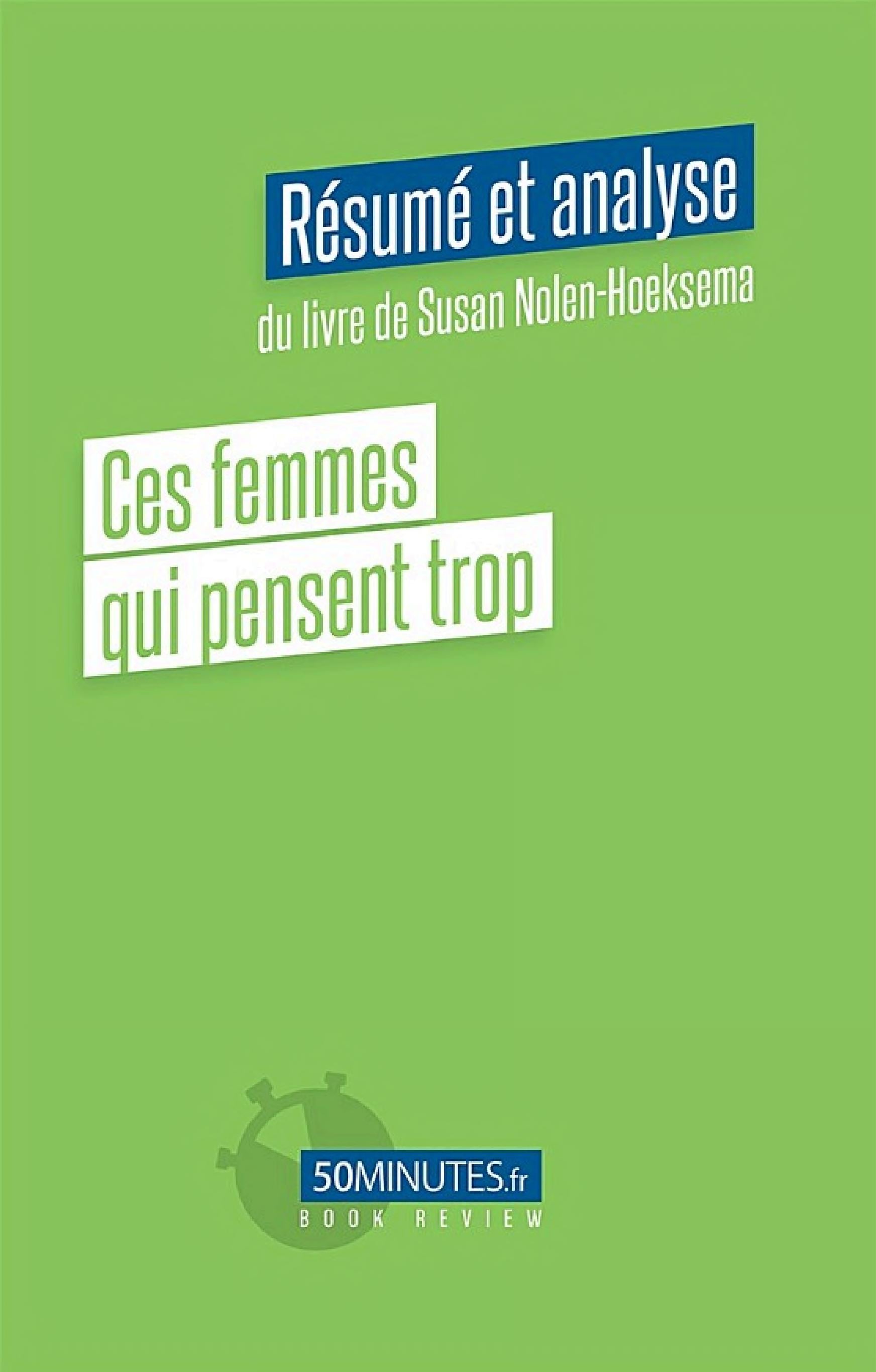 Ces femmes qui pensent trop (Résumé et analyse du livre de Susan Nolen-Hoeksema) - Cover