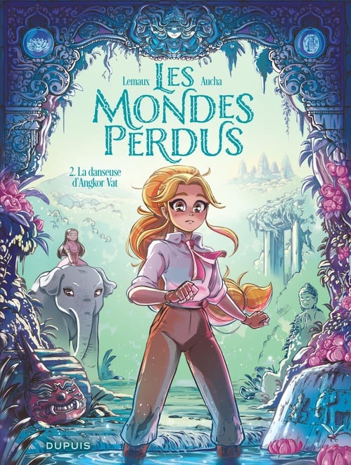 Les Mondes perdus - Tome 2 - La danseuse d'Angkor Vat - Cover