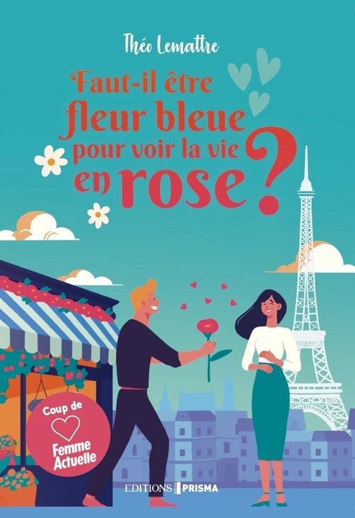 Faut-il être fleur bleue pour voir la vie en rose ? - Cover