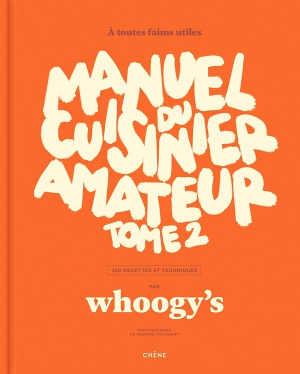 Manuel du cuisinier amateur Tome 2: À toutes faims utiles - 150 recettes et techniques - Cover