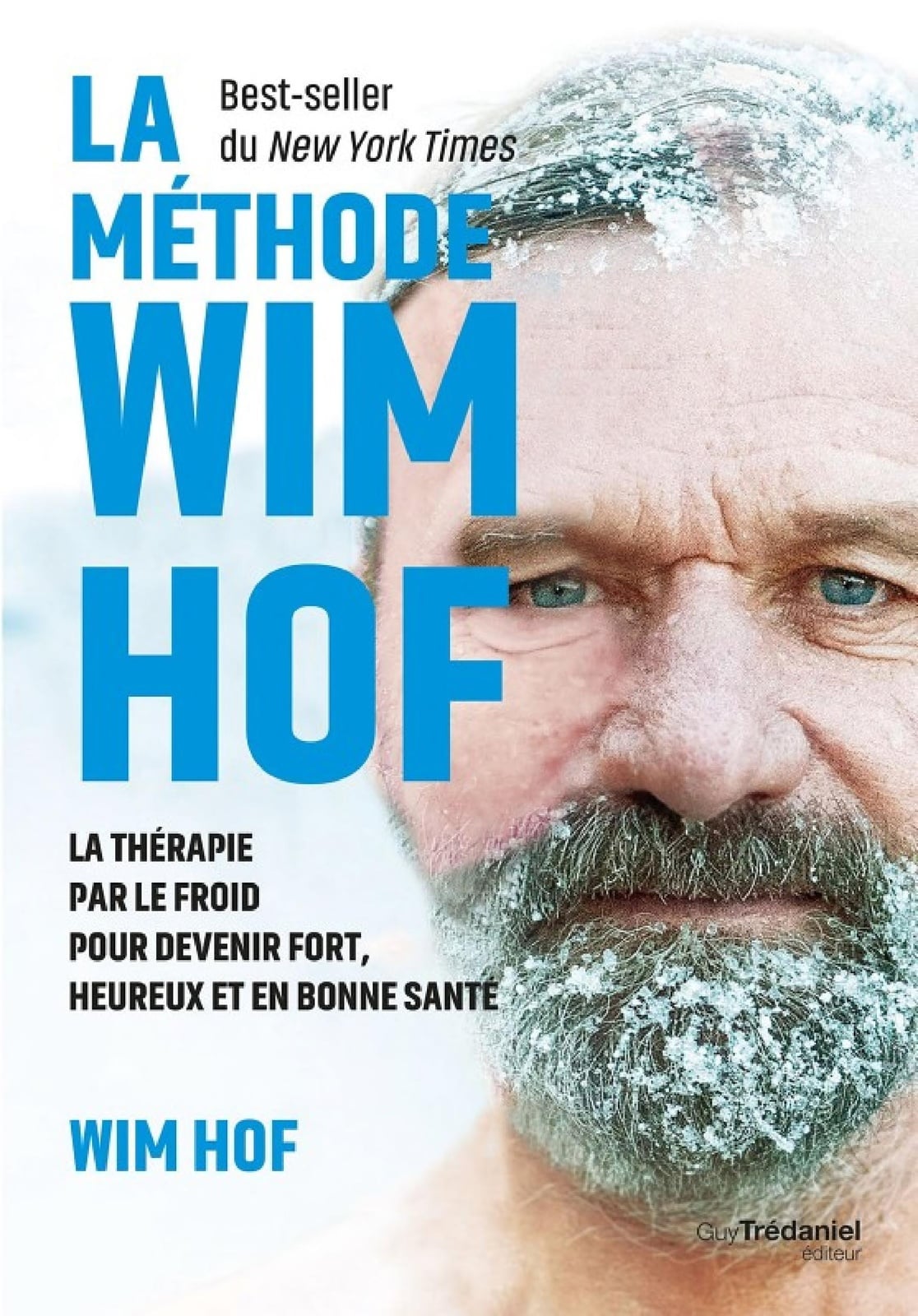 La méthode WIM HOF - La thérapie par le froid pour devenir fort, heureux et en bonne santé - Cover
