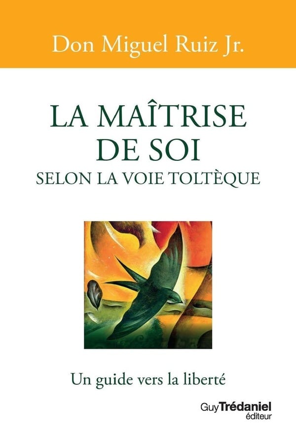 La maîtrise de soi selon la voie toltèque - Cover