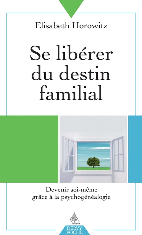 Se libérer du destin familial - Devenir soi-même grâce à la psychogénéalogie - Cover