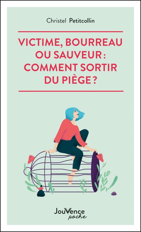 Victime, bourreau ou sauveur : comment sortir du piège ? (nouvelle édition) - Cover