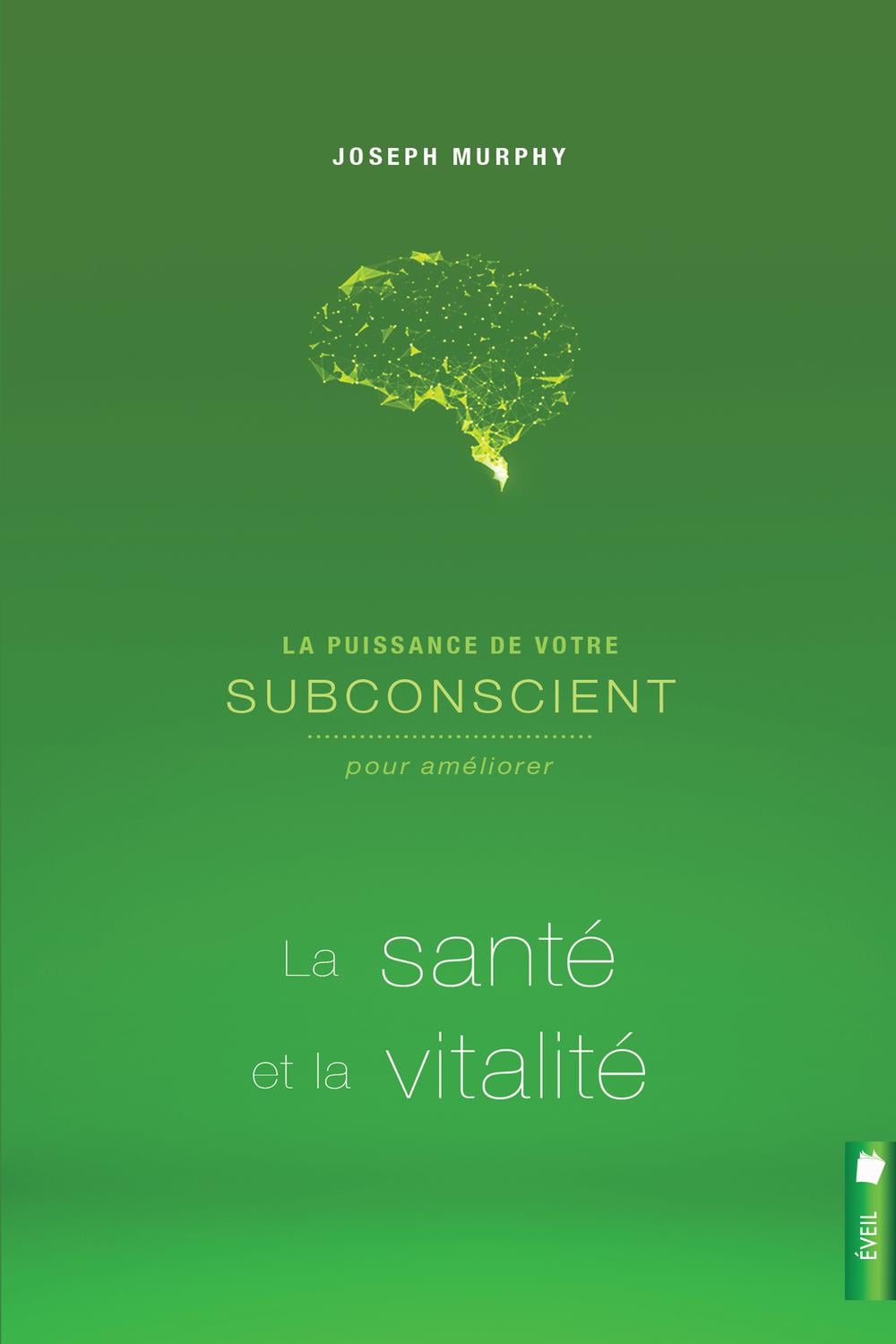 La puissance de votre subconscient pour améliorer la santé et la vitalité - Cover