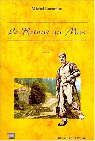 LE RETOUR AU MAS. Roman du terroir - Cover