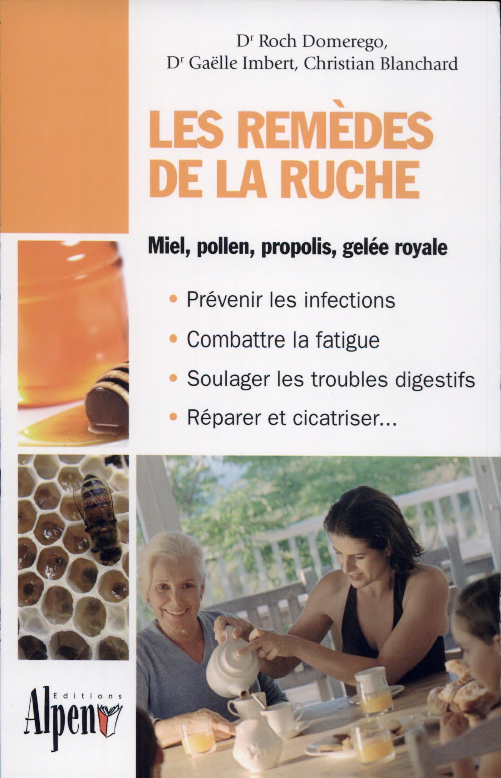 Remèdes de la ruche : découvrez tous les bienfaits santé des produits de la ruche ! : [miel, pollen, propolis, gelée royale] - Cover