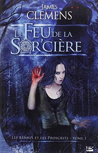 Les Bannis et les Proscrits T01 Le Feu de la Sor'cière: Les Bannis et les Proscrits (Fantasy) (French Edition) - Cover