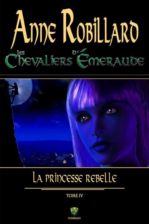 Les chevaliers d'Émeraude 04 : La princesse rebelle - Cover