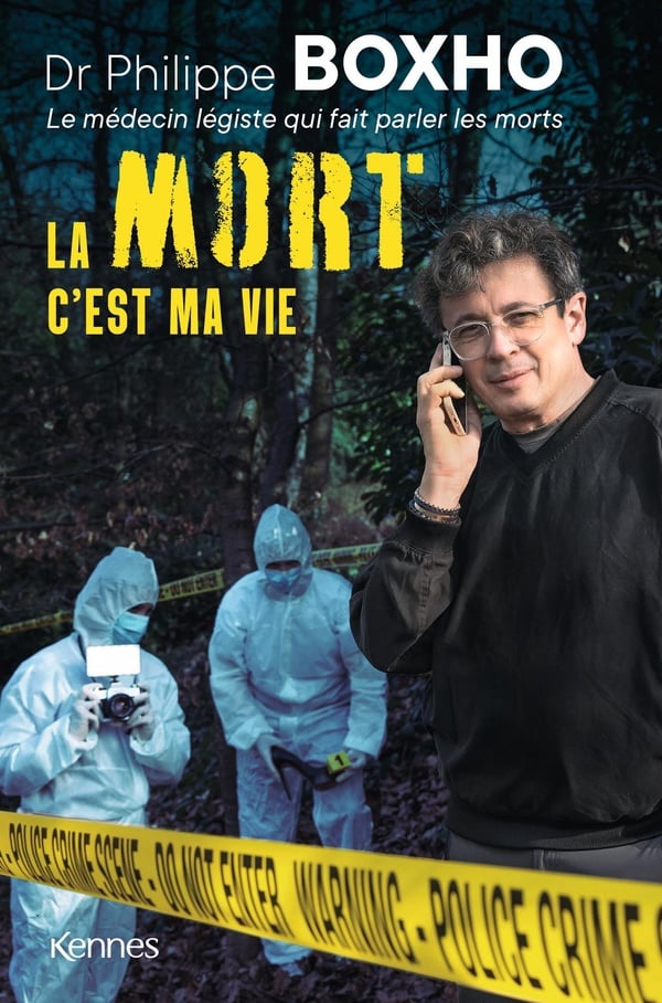 La mort c'est ma vie : Dr. Philippe Boxho, le médecin légiste qui fait parler les morts. - Cover