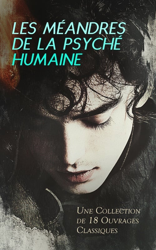 Les Méandres de la Psyché Humaine : Une Collection de 18 Ouvrages Classiques - Cover