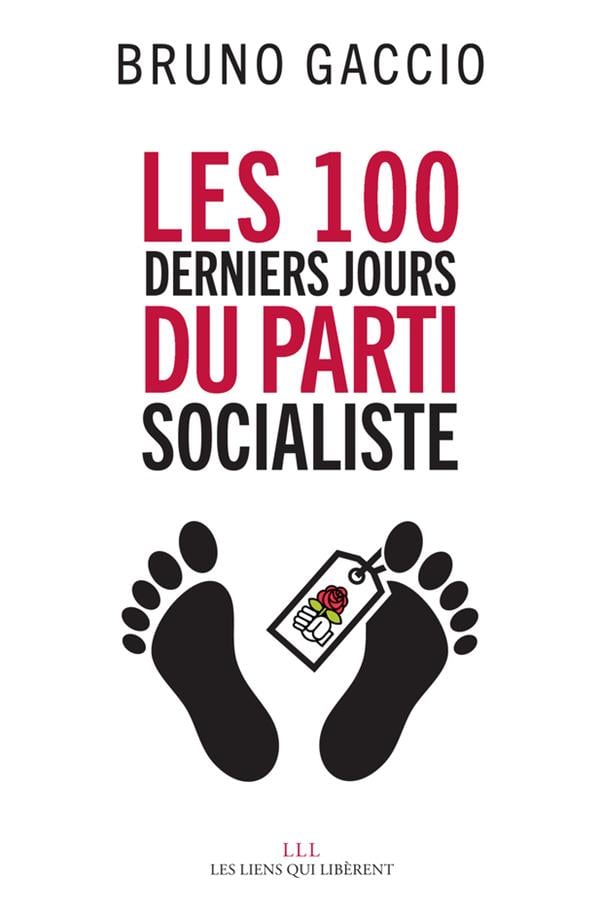 Les 100 derniers jours du Parti Socialiste - Cover