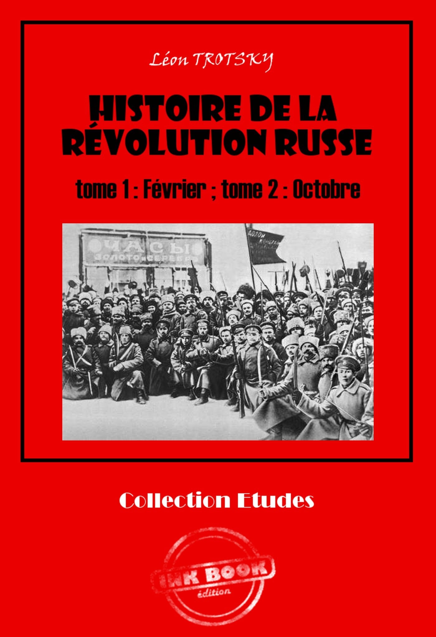 Histoire de la Révolution russe tome 1 : Février ; tome 2 : Octobre‎ [édition intégrale revue et mise à jour] - Cover