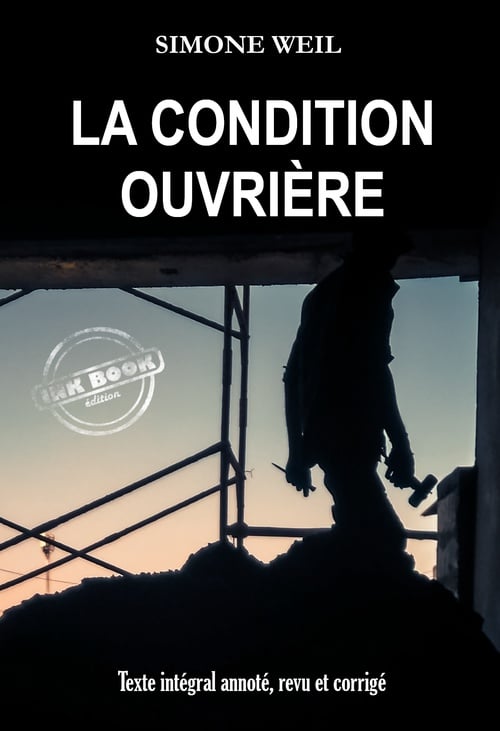 La condition ouvrière [Texte intégral annoté, revu et corrigé] - Cover