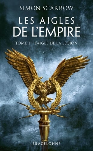 Les Aigles de l'Empire, T1 : L'Aigle de la légion - Cover