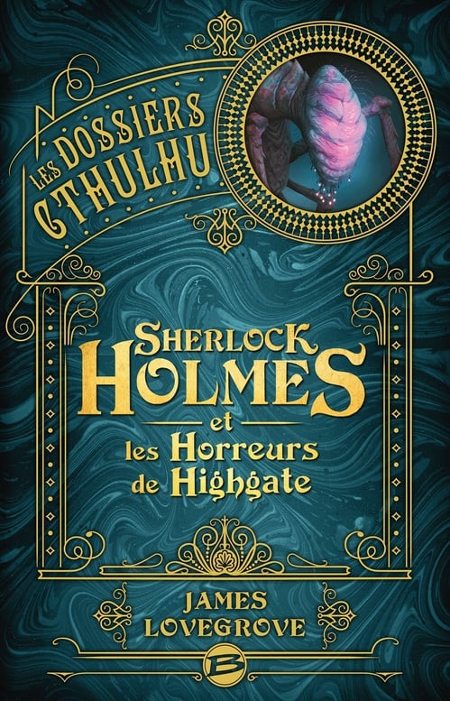 Les Dossiers Cthulhu, T4 : Sherlock Holmes et les Horreurs de Highgate - Cover