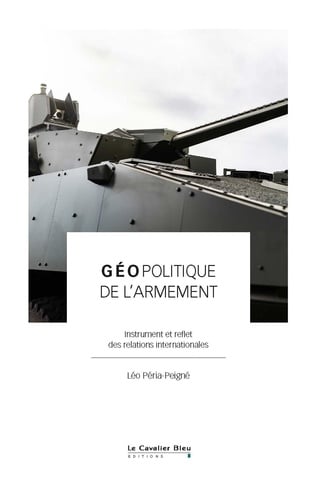 Géopolitique de l'armement Instrument et reflet des relations internationales - Cover