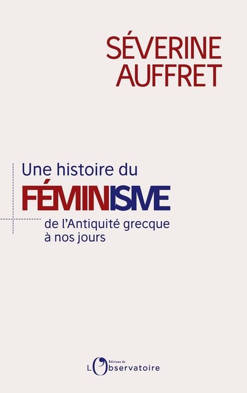 Une histoire du féminisme de l'Antiquité grecque à nos jours - Cover