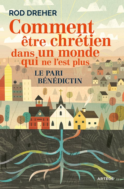 Comment être chrétien dans un monde qui ne l'est plus - Cover