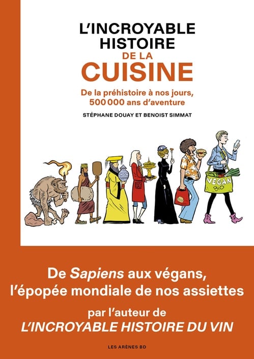 L'Incroyable histoire de la cuisine - De la préhistoire à nos jours, 500 000 ans d'aventure - Cover