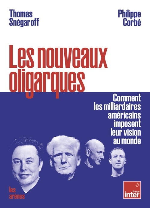 Les nouveaux oligarques - Comment les milliardaires américains imposent leurs visions au monde - Cover