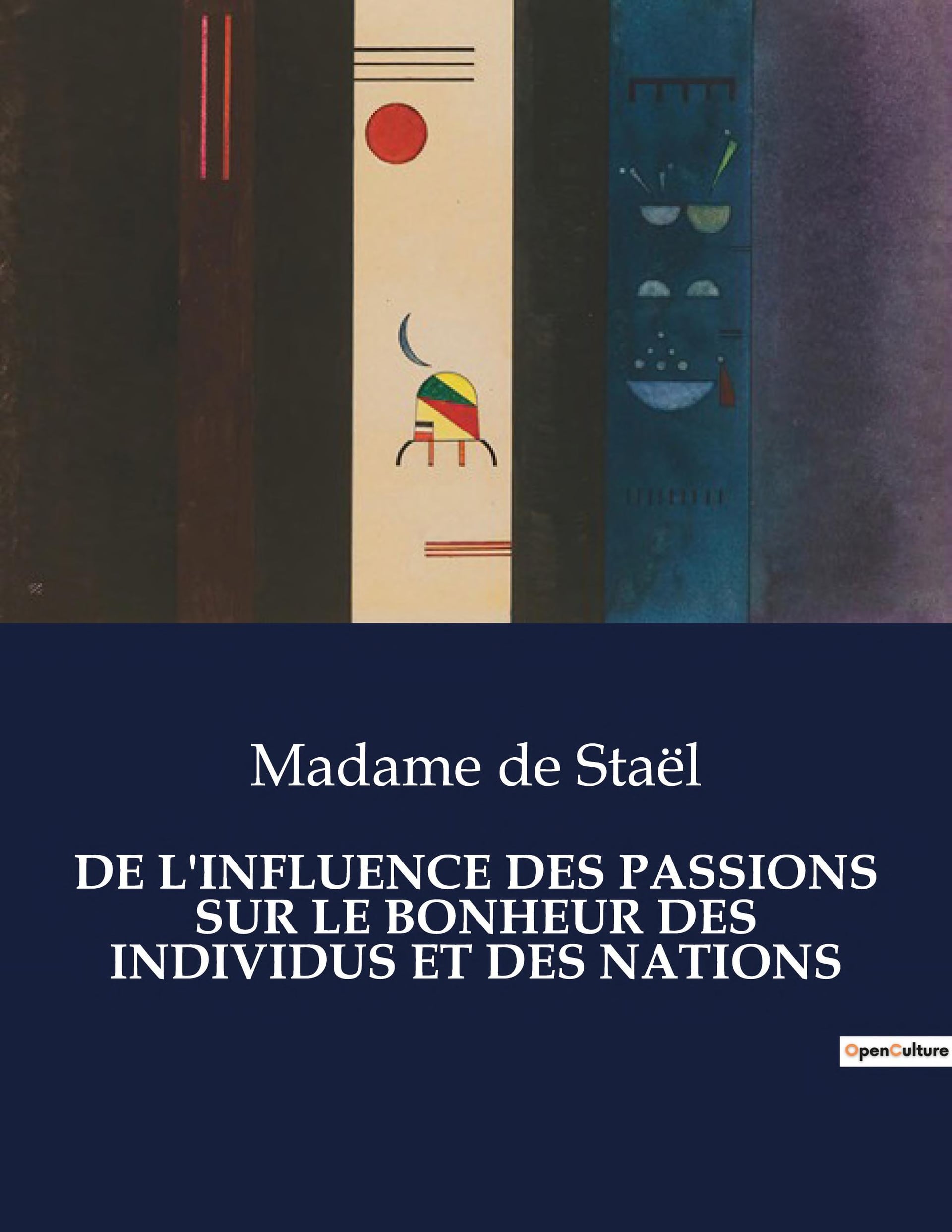 DE L'INFLUENCE DES PASSIONS SUR LE BONHEUR DES INDIVIDUS ET DES NATIONS - Cover