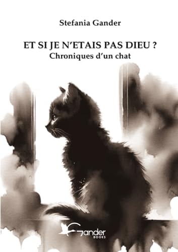 Et si je n'etais pas Dieu? Chroniques d'un chat - Cover