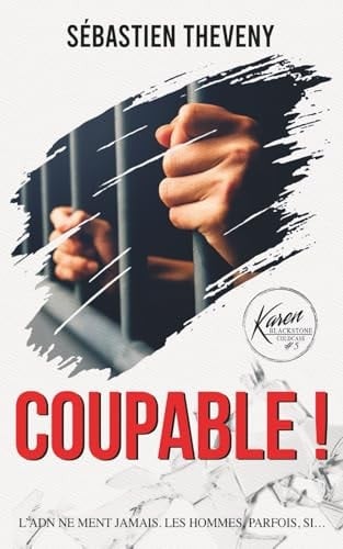 Coupable !: Thriller (Série Karen Blackstone, enquêtrice cold cases) - Cover
